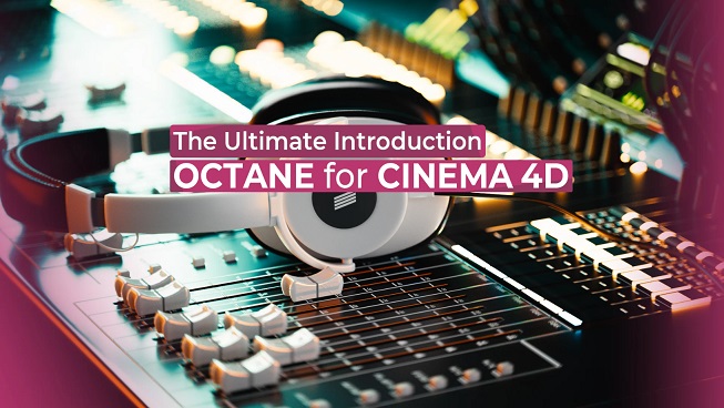 Ultimate Introduction to Octane for C4D  第1张