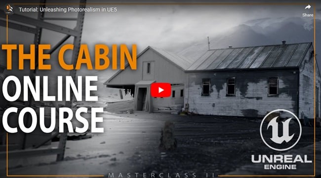 Damien Peinoit – Cabin Masterclass II: Unleashing Photorealism in UE5  第1张